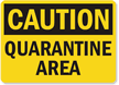 Caution Quarantine Area Sign