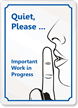 Quiet Please Work in Progress Sign