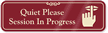 Quiet Please Session In Progress ShowCase Wall Sign