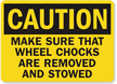 Make Sure Wheel Chocks Are Removed Sign