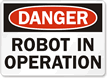 Danger: Robot In Operation