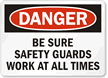 Danger: Be Sure Safety Guards Work Sign