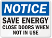 Notice Save Energy Close Doors Sign