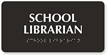 School Librarian Tactile Touch Braille Sign