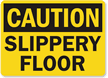 Caution Slippery Floor Sign
