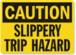 Caution Slippery Trip Hazard Sign