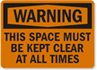 Warning This Space Must Kept Clear Sign