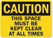 Caution This Space Must Kept Clear Sign