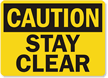 Caution Stay Clear Sign
