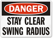 Danger Stay Clear Swing Radius Sign