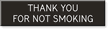 Thank You Not Smoking Sign
