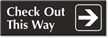 Check Out This Way  Right Arrow Engraved Sign