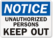 Notice Unauthorized Persons Keep Out Sign