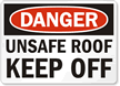 Danger Unsafe Roof Keep Off Sign