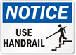Notice Use Handrail Sign