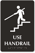 Use Handrail TactileTouch Braille Sign