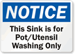 Notice - Use For Pot/Utensil Washing Only Sign