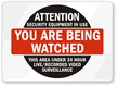 Security Equipment in Use, Youre Watched Sign