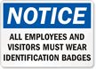 Notice Must Wear Identification Badges Sign