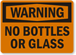 Warning No Bottles Glasses Sign