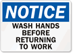 Notice Wash Hands Before Returning Sign