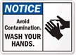 Notice Avoid Contamination Wash Your Hands Sign
