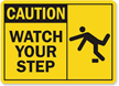 Caution Watch Your Step Sign