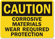 Caution: Corrosive Materials Wear Required Protection