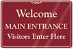 Main Entrance Visitors Enter Here Showcase Wall Sign