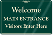 Main Entrance Visitors Enter Here Showcase Wall Sign