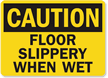 Caution Floor Slippery Wet Sign