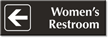 Women's Restroom, with Left Arrow Engraved Door Sign