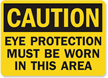 Caution Eye Protection Must Be Worn Sign