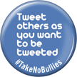 Tweet Others Be Tweeted No Bullying Button