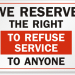 What does “We reserve the right to refuse service to anyone” really mean?