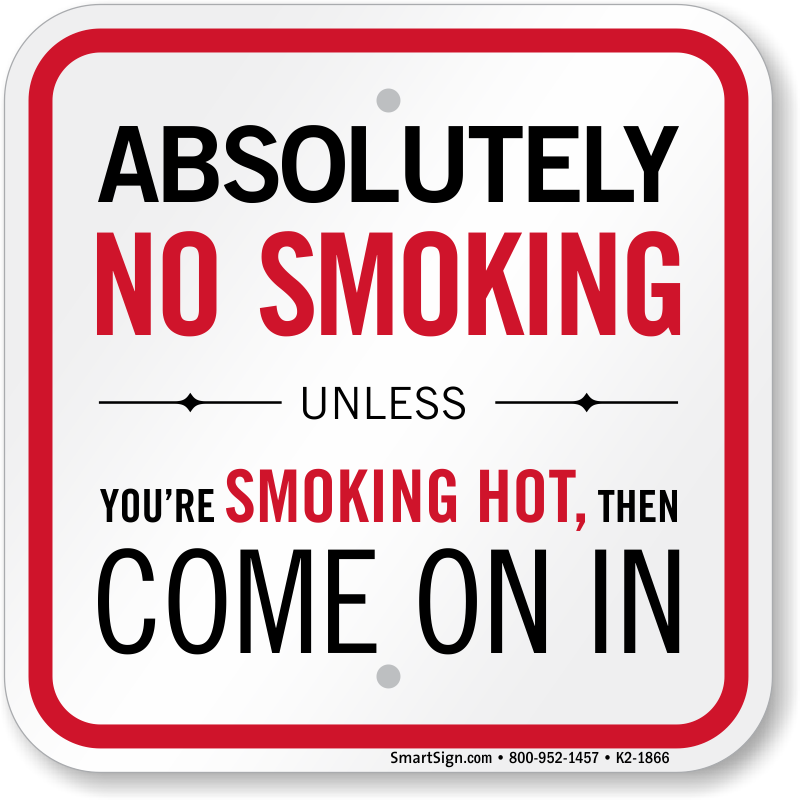 Funny No Smoking Unless You Are Smoking Hot Sign, SKU: K2-1866