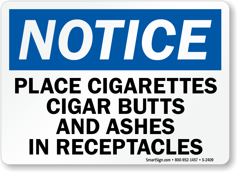 place cigarette Place Cigarettes Cigar Butts & Ashes in Receptacles Sign, SKU: S-2409