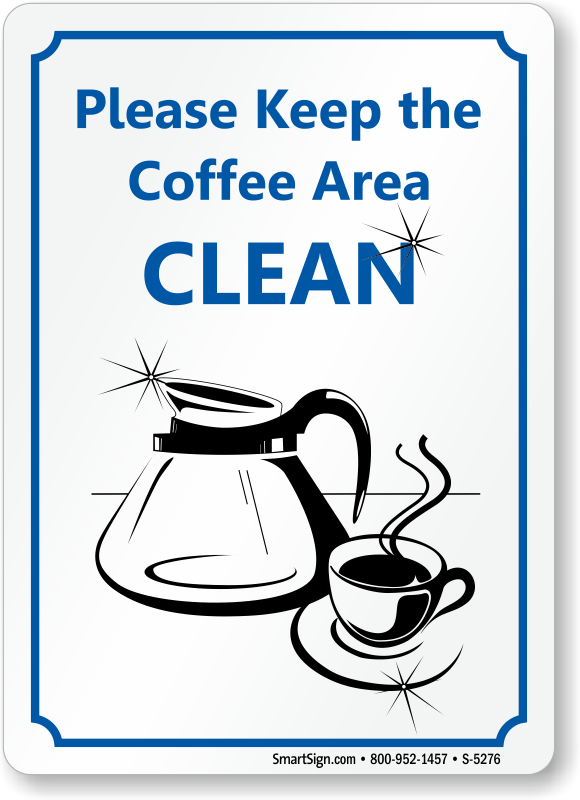 please keep the coffee area clean signs