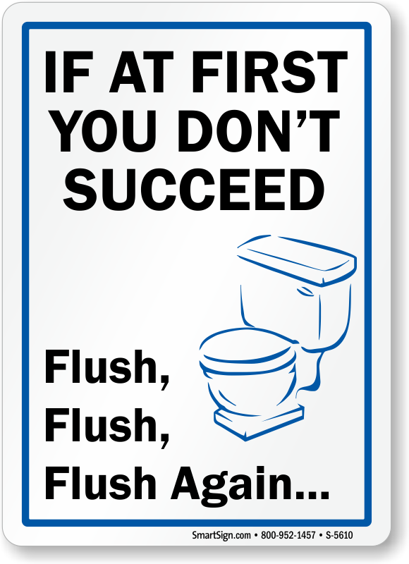 Funny If At First You Don't Succeed Flush Again Sign, SKU: S-5610