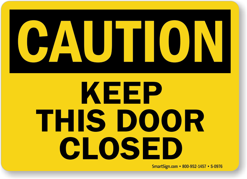 Caution Keep This Door Closed Sign, SKU: S-0976