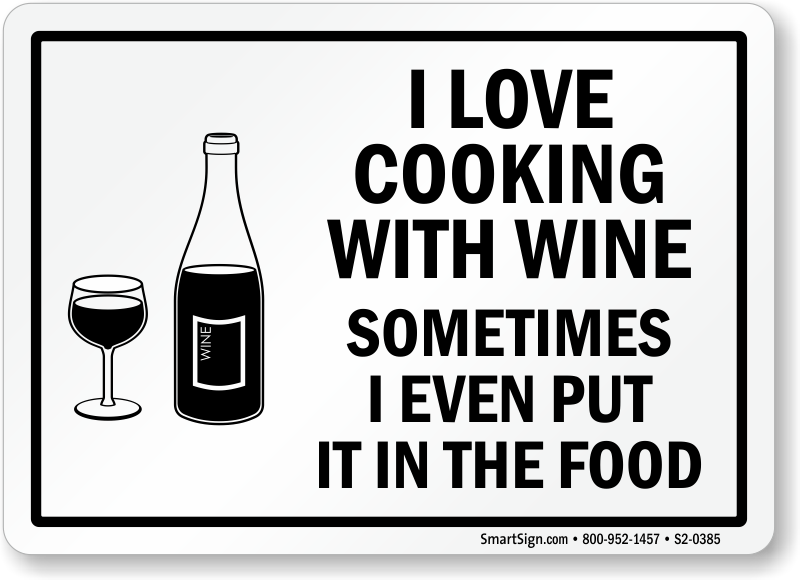Love Life Plaque I love to Cook with Wine sometimes I even put it in the Food 