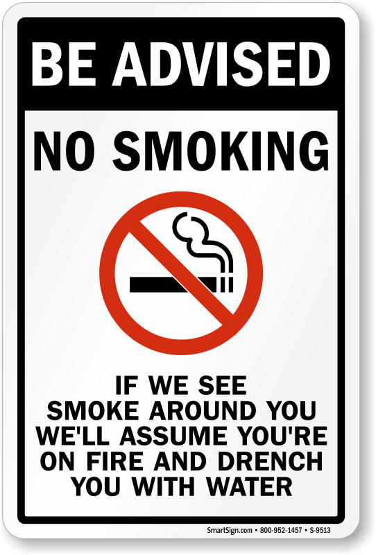 Funny Be Advised No Smoking Sign, SKU: S-9513