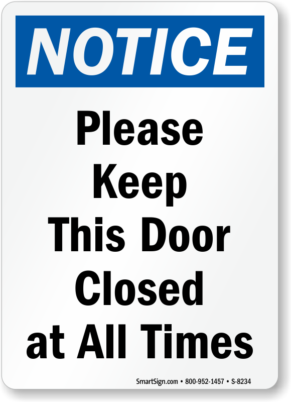 Notice Please Keep This Door Closed At All Times Sign, SKU: S-8234