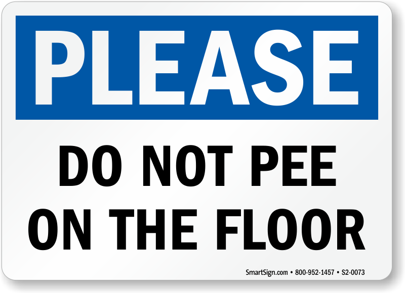 Please Do Not Pee On The Floor Sign Sku S2 0073