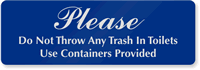 Trash In Toilets Use Containers Sign
