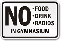 No Food, Drink, Radios in Gymnasium