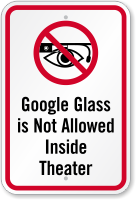 Google Glass Not Allowed Inside Theatre Sign