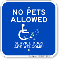 No Pets Allowed Service Dogs Are Welcome Sign