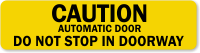 Do Not Stop In Doorway Automatic Door Label