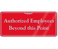 Authorized Employees Beyond This Point ShowCase Wall Sign